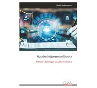 Machine Judgment and Justice: Ethical Challenges in AI Governance