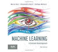 Machine Learning: A Constraint-Based Approach