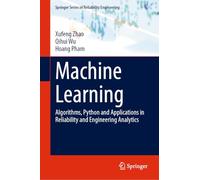 Machine Learning: Algorithms, Python and Applications in Reliability and Engineering Analytics