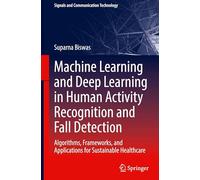 Apprendimento automatico e Deep Learning per riconoscimento attività e cadute – Algoritmi per sanità