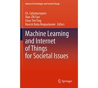 Machine Learning and Internet of Things for Societal Issues