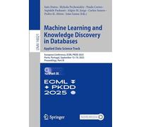 Machine Learning and Knowledge Discovery in Databases. Applied Data Science Track: European Conference, Ecml Pkdd 2025, Porto, Portugal, September 15-19, 2025, Proceedings, Part IX