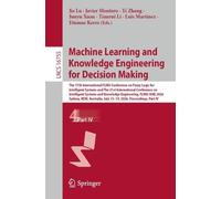 Machine Learning and Knowledge Engineering for Decision Making: The 17th International FLINS Conference on Fuzzy Logic for Intelligent Systems and The ... July 15-19, 2026, Proceedings, Part IV