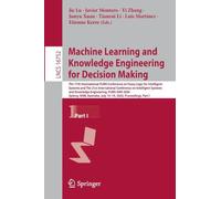 Machine Learning and Knowledge Engineering for Decision Making: The 17th International FLINS Conference on Fuzzy Logic for Intelligent Systems and The ... July 15-19, 2026, Proceedings, Part I
