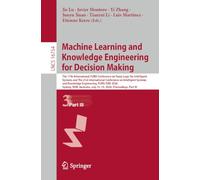 Machine Learning and Knowledge Engineering for Decision Making: The 17th International FLINS Conference on Fuzzy Logic for Intelligent Systems and The ... July 15-19, 2026, Proceedings, Part III