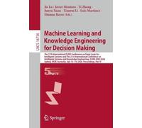 Machine Learning and Knowledge Engineering for Decision Making: The 17th International FLINS Conference on Fuzzy Logic for Intelligent Systems and The ... July 15-19, 2026, Proceedings, Part V