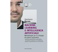 Machine Learning e Intelligenza Artificiale. Metodologie per lo sviluppo di sistemi automatici