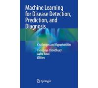 Machine Learning for Disease Detection, Prediction, and Diagnosis: Challenges and Opportunities