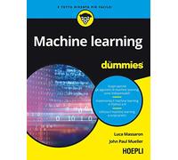 MACHINE LEARNING FOR DUMMIES - MASSARON LUCA, MUELLER JOHN PAUL - HOEPLI