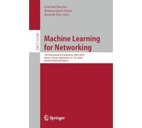Machine Learning for Networking: 7th International Conference, Mln 2024, Reims, France, November 27-29, 2024, Revised Selected Papers: 15540