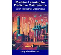 Jacqueline Hawkins Machine Learning for Predictive Maintenance (Tascabile)