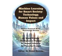 Machine Learning for Smart Society: Technology, Human Values and Impact : Human-Centered AI for Sustainable Society