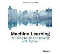 Francesca Lazze Machine Learning for Time Series Forecasting with Py (Tascabile)