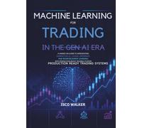 Machine Learning for Trading in the GenAI Era: A Hands On Guide to Integrating Generative AI, Causal Inference, and Reinforcement Learning into Production Ready Trading Systems