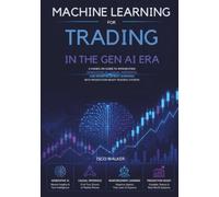 Machine Learning for Trading in the GenAI Era: A Hands On Guide to Integrating Generative AI, Causal Inference, and Reinforcement Learning into Production Ready Trading Systems