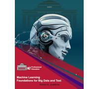 Machine Learning Foundations for Big Data and Text: Math Concepts for ML: Probability, Classification, Regression & Optimization