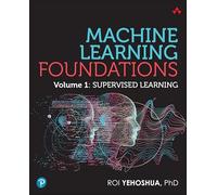 Machine Learning Foundations: Supervised Learning