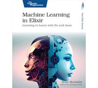 Moriarity Sean Machine Learning In Elixir Book NUOVO