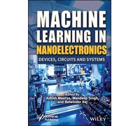Machine Learning in Nanoelectronics: Devices, Circuits and Systems
