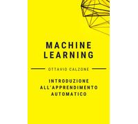 Machine Learning: Introduzione all'apprendimento automatico