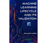 Machine Learning Lifecycle and its Validation