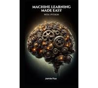 Machine Learning Made Easy with Python