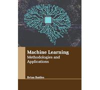 Machine Learning: Methodologies and Applications