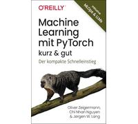 Machine Learning mit PyTorch - kurz & gut: Der kompakte Schnelleinstieg