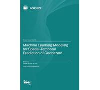 Machine Learning Modeling for Spatial-Temporal Prediction of (Copertina rigida)