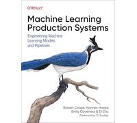 Machine Learning Production Systems: Engineering Machine Learning Models and