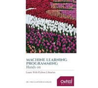 Machine Learning Programming Hands on: Learn with Python Libraries