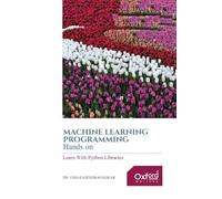 Machine Learning Programming Hands on: Learn with Python Libraries