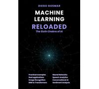 Machine Learning RELOADED: The Sixth Chakra of Artificial Intelligence