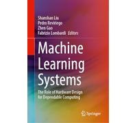 Machine Learning Systems: The Role of Hardware Design for Dependable Computing
