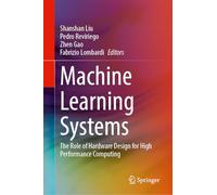 Machine Learning Systems: The Role of Hardware Design for High Performance Computing