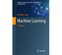 Machine Learning - the Basics – Springer Verlag
