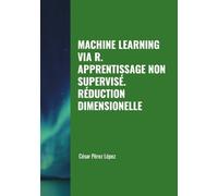 MACHINE LEARNING VIA R. APPRENTISSAGE NON SUPERVISÉ. RÉDUCTION DIMENSIONELLE