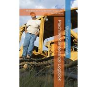 Machine Maintenance Logbook: Maintenance Schedule and Parts Reminders