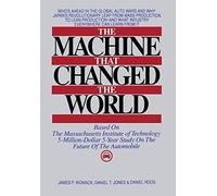 Machine that Changed the World: Based on the Massachusetts Institute of Technology 5-Million-Dolla 5-Year Study on the Future of the Automobile