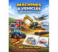 Machines and Vehicles Coloring Book for Kids: 60 Pages