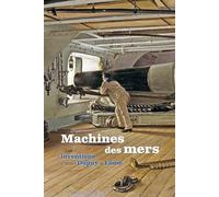 Machines des mers: Les inventions d'Henri Dupuy de Lôme