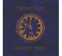 Machines Dream - Revisionist History