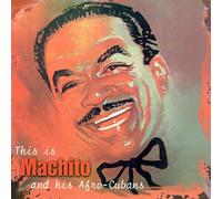 Machito & His Afro-Cubans - This Is Machito