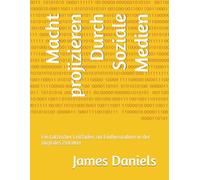 Macht projizieren Durch Soziale Medien: Ein taktischer Leitfaden zur Einflussnahme in der Digitales Zeitalter