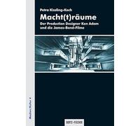 Macht(t)räume: Der Production Designer Ken Adam und die James-Bond-Filme: 4