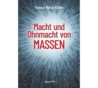 Macht und Ohnmacht von Massen