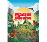 Machu Picchu: A Mystery in the Clouds