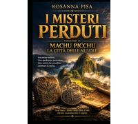 Machu Picchu - La Città delle nuvole