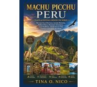 MACHU PICCHU PERU PLACES & FESTIVALS AROUND THE WORLD