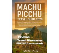 Machu Picchu Travel Guide 2026: Discover Peru’s Lost City of the Andes with Local Secrets, Breathtaking Routes, and Smart Traveler Insights for 2026
